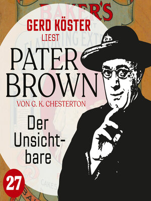 cover image of Der Unsichtbare--Gerd Köster liest Pater Brown, Band 27 (Ungekürzt)